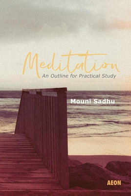Meditation: An Outline for Practical Study - Sadhu, Mouni, pse