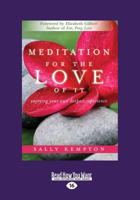 Meditation for the Love of It: Enjoying Your Own Deepest Experience - Kempton, Sally