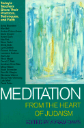 Meditation from the Heart of Judaism: Today's Masters Teach about Their Practice, Discipline and Faith - Davis, Avram, Dr. (Contributions by), and Brill, Alan (Contributions by), and Cohen-Keiner, Andrea (Contributions by)