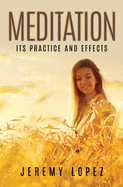 Meditation: Its Practice and Effects