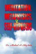 Meditation, Metaphysics & Self-Hypnosis