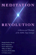 Meditation Revolution: A History and Theology of the Siddha Yoga Lineage - Brooks, Douglas Renfrew, Ph.D. (Introduction by)