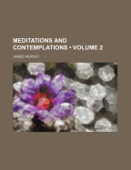 Meditations and Contemplations ...; Volume 2