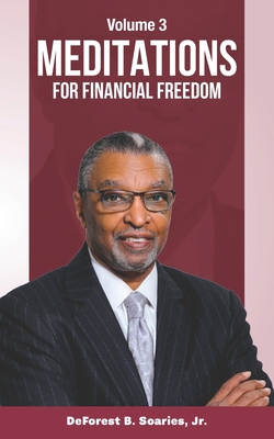 Meditations for Financial Freedom Vol 3 - Soaries, DeForest B, Jr.