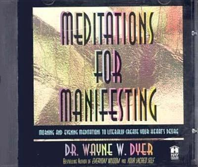 Meditations for Manifesting 1 CD - Dyer, Wayne W, Dr.