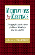 Meditations for Meetings: Thoughtful Meditations for Board Meetings and for Leaders