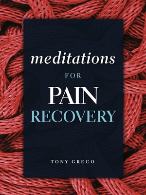 Meditations for Pain Recovery - Greco, Tony