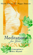 Meditations for Your Pregnancy - Lavery, Sheila, and Lavery, Duncan, and Duncan, Pippa