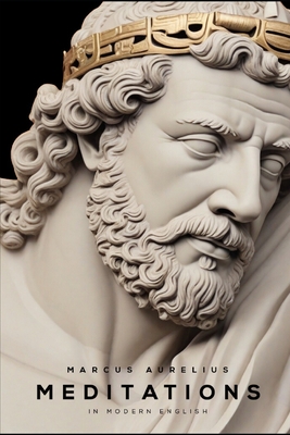 Meditations: In Modern English for Young Adults - Blacke, Spencer (Translated by), and Long, George (Translated by), and Aurelius, Marcus