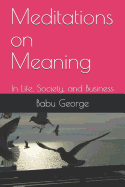 Meditations on Meaning: In Life, Society, and Business