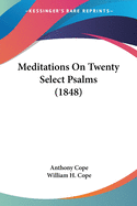 Meditations On Twenty Select Psalms (1848)