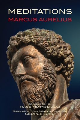 Meditations (Warbler Classics Annotated Edition) - Aurelius, Marcus, and Pigliucci, Massimo (Introduction by), and Long, George (Translated by)