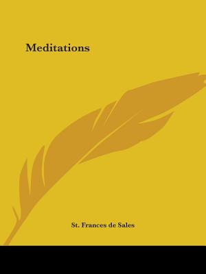 Meditations - De Sales, St Frances