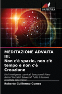 Meditazione Advaita III: Non c'? spazio, non c'? tempo e non c'? Creazione