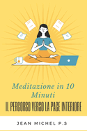 Meditazione in 10 Minuti - Il Percorso Verso la Pace Interiore in 27 Capitoli