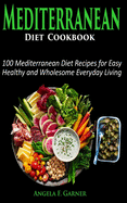 Mediterranean Diet Cookbook: Easy and Healthy Mediterranean Diet Recipes for Everyday Living