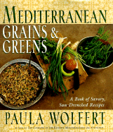 Mediterranean Grains and Greens: A Book of Savory, Sun-Drenched Recipes