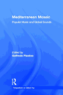 Mediterranean Mosaic: Popular Music and Global Sounds