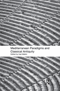 Mediterranean Paradigms and Classical Antiquity