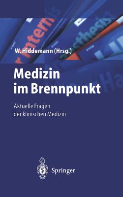 Medizin Im Brennpunkt: Aktuelle Fragen Der Klinischen Medizin - Hiddemann, W (Editor)
