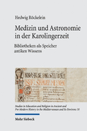 Medizin und Astronomie in der Karolingerzeit: Bibliotheken als Speicher antiken Wissens