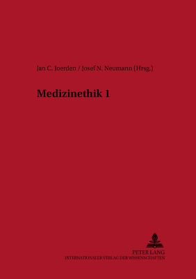 Medizinethik 1 - Joerden, Jan C (Editor), and Neumann, Josef N (Editor)