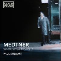 Medtner: Complete Piano Sonatas, Vol. 1 - Paul Stewart (piano)