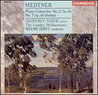 Medtner: Piano Concertos Nos. 2 & 3 - Geoffrey Tozer (piano); London Philharmonic Orchestra; Neeme Jrvi (conductor)