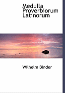 Medulla Proverbiorum Latinorum - Binder, Wilhelm