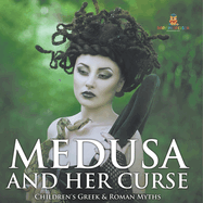 Medusa and Her Curse-Children's Greek & Roman Myths