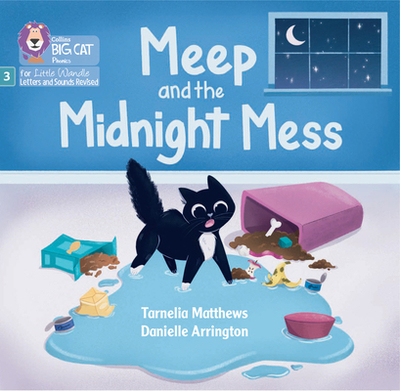 Meep and the Midnight Mess: Phase 3 Set 2 - Matthews, Tarnelia, and Collins Big Cat (Prepared for publication by)