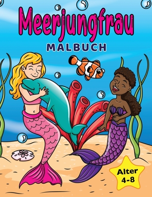 Meerjungfrau Malbuch: f?r Kinder von 4-8 Jahren - Press, Golden Age, and Mack, Roslen Roy (Illustrator)