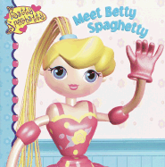 Meet Betty Spaghetty - Random House, and Capozzi, Suzy