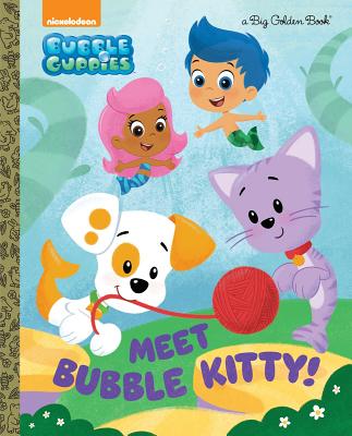 Meet Bubble Kitty! (Bubble Guppies) - Man-Kong, Mary