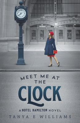 Meet Me at the Clock - Williams, Tanya E