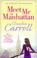 Meet Me In Manhattan: A Sparkling, Feel-Good Romantic Comedy to Whisk You Away from it All