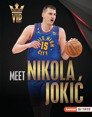 Meet Nikola Jokic: Denver Nuggets Superstar - Stabler, David