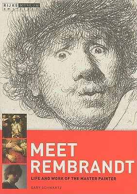 Meet Rembrandt: Life and Work of the Master Painter - Schwartz, Gary