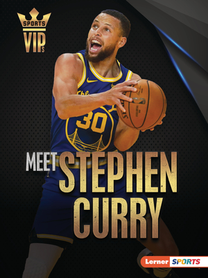 Meet Stephen Curry: Golden State Warriors Superstar - Levit, Joe