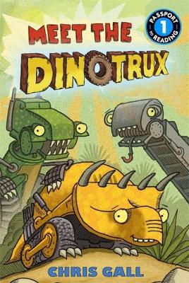 Meet the Dinotrux - Gall, Chris