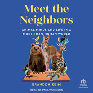 Meet the Neighbors: Animal Minds and Life in a More-Than-Human World