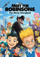 Meet the Robinsons: The Movie Storybook - Bazaldua, Barbara