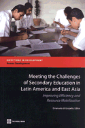 Meeting the Challenges of Secondary Education in Latin America and East Asia: Improving Efficiency and Resource Mobilization