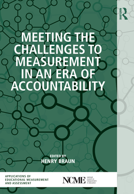 Meeting the Challenges to Measurement in an Era of Accountability - Braun, Henry (Editor)