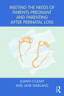 Meeting the Needs of Parents Pregnant and Parenting After Perinatal Loss