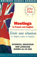 Meetings = Tenir Une Reunion: In French and English = En Anglais Comme En Francais (Business Across Borders)