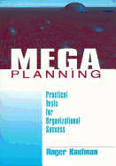 Mega Planning: Practical Tools for Organizational Success