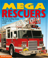 Mega Rescuers: The Most Exciting Rescue Vehicles in the World! - Gunzi, Christiane