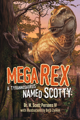 Mega Rex: A Tyrannosaurus Named Scotty - Persons, W Scott, IV