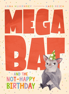 Megabat and the Not-Happy Birthday